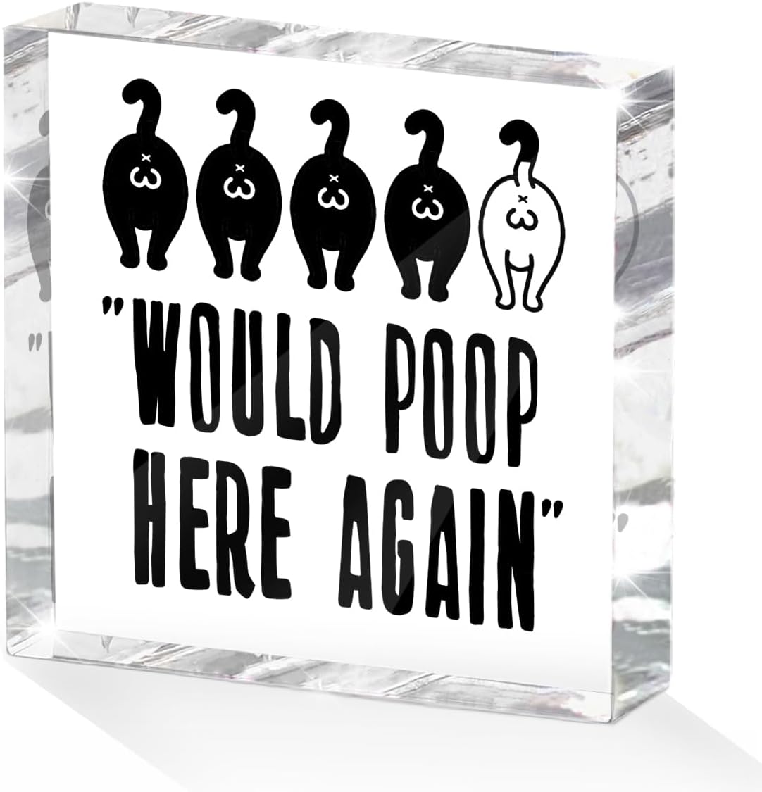Funny Cat Bathroom Decor Acrylic Decorative Signs 4X4 Inch, Humorous Decorations for Bathroom Home Shelf Toilet, Cat Lover Gifts for Women Men Friends, Would Poop Here Again