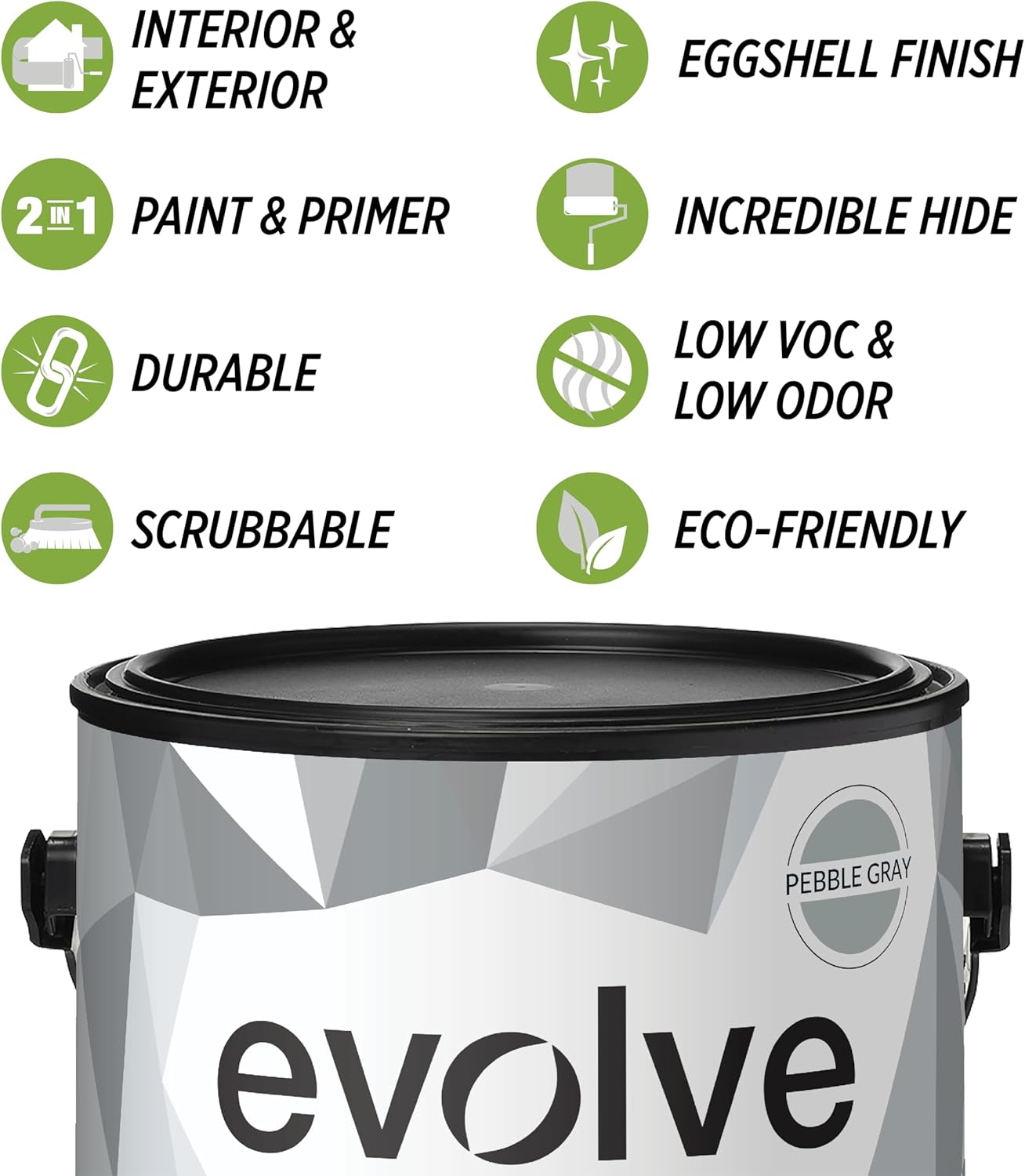 EVOLVE Paint & Primer: Environment-friendly, Low Sheen with One-coat Coverage for Interior & Exterior surfaces (Pebble Gray, 1-Gallon)